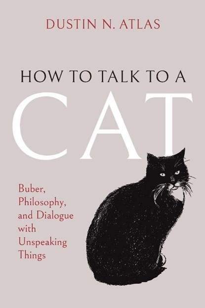 How to Talk to a Cat, Dustin N. Atlas - Paperback - 9780253075772