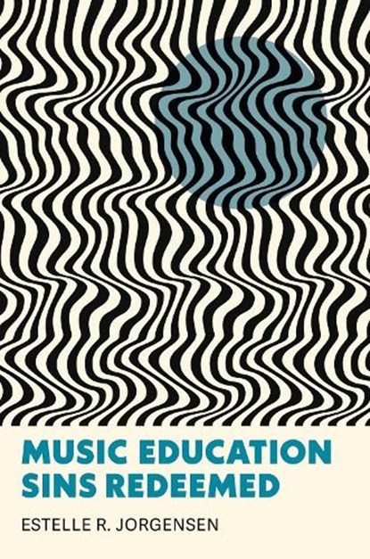 Music Education Sins Redeemed, Estelle R. Jorgensen - Paperback - 9780253076328
