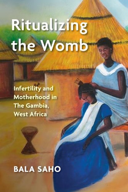 Ritualizing the Womb, Bala Saho - Gebonden - 9780253077110