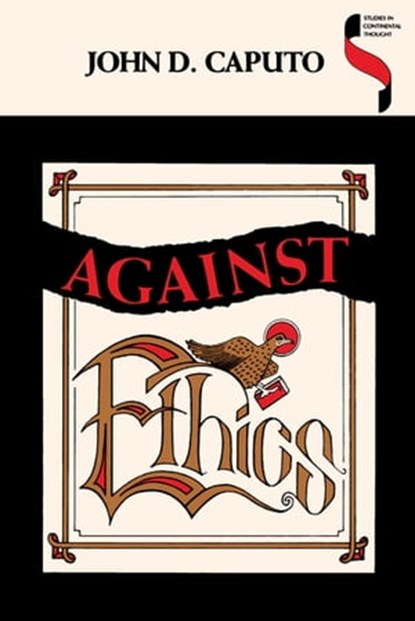 Against Ethics, John D. Caputo - Ebook - 9780253114877