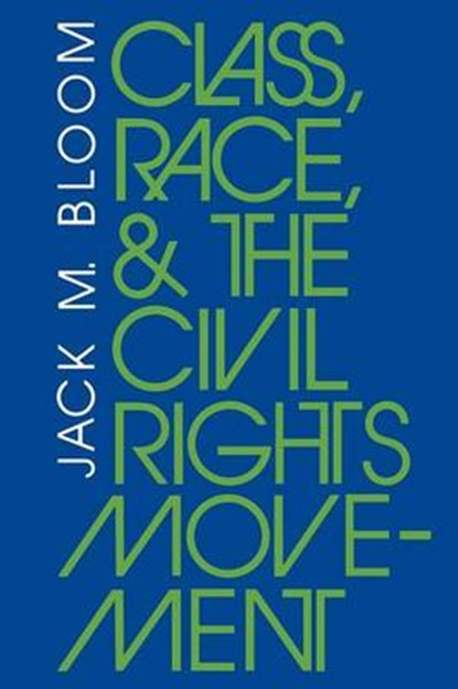Class, Race, and the Civil Rights Movement, BLOOM,  Jack M - Paperback - 9780253204073