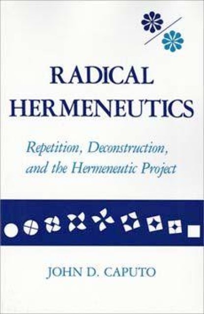 Radical Hermeneutics, John D. Caputo - Paperback - 9780253204424