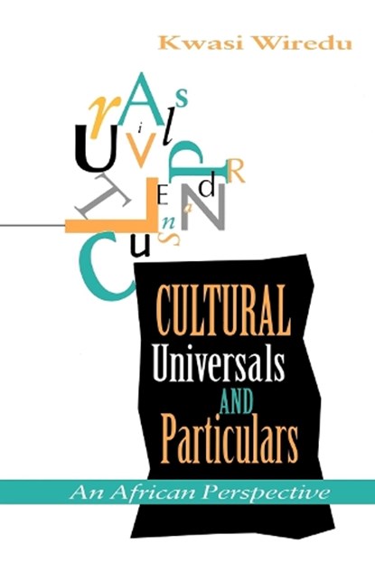 Cultural Universals and Particulars, Kwasi Wiredu - Paperback - 9780253210807