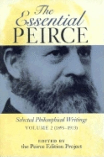 The Essential Peirce, Volume 2, Peirce Edition Project - Paperback - 9780253211903