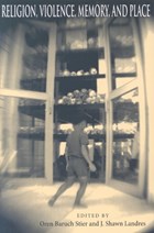 Religion, Violence, Memory, and Place | auteur onbekend | 