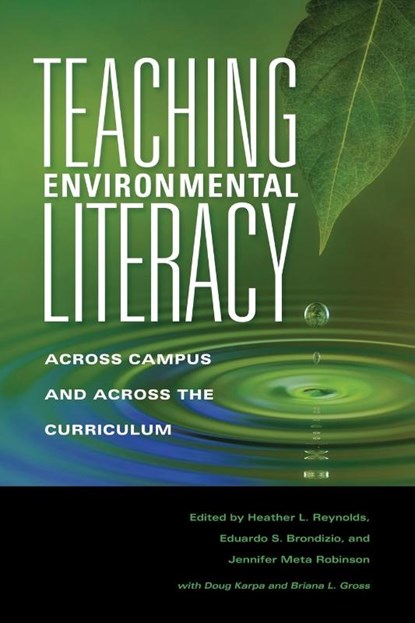Teaching Environmental Literacy, Heather L. Reynolds ; Eduardo S. Brondizio ; Jennifer Meta Robinson - Paperback - 9780253221506