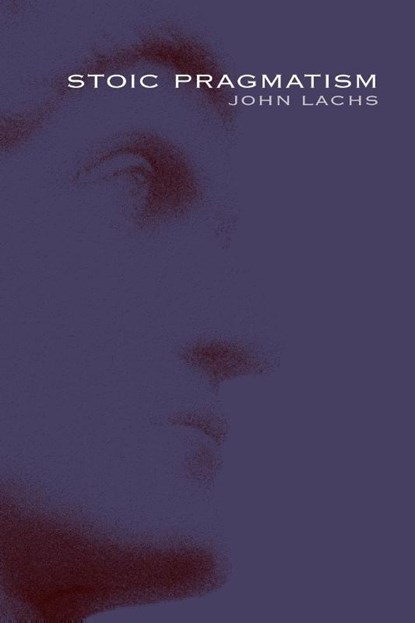 Stoic Pragmatism, John Lachs - Paperback - 9780253223760