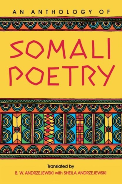 An Anthology of Somali Poetry, Bogumil W. Andrzejewski ; Sheila Andrzejewski - Paperback - 9780253304636