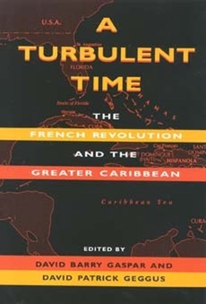 A Turbulent Time, David Barry Gaspar ; David Patrick Geggus - Gebonden - 9780253332479