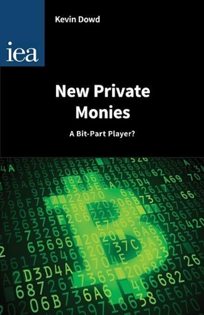 New Private Monies - A Bit-Part Player?, Kevin Dowd - Paperback - 9780255366946
