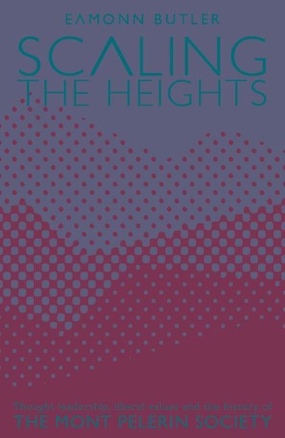 Scaling the Heights, Eamonn Butler - Paperback - 9780255368186