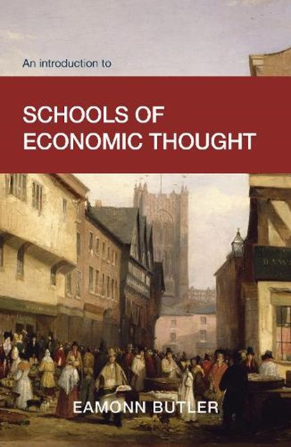 An Introduction to Schools of Economic Thought, Eamonn Butler - Paperback - 9780255368483