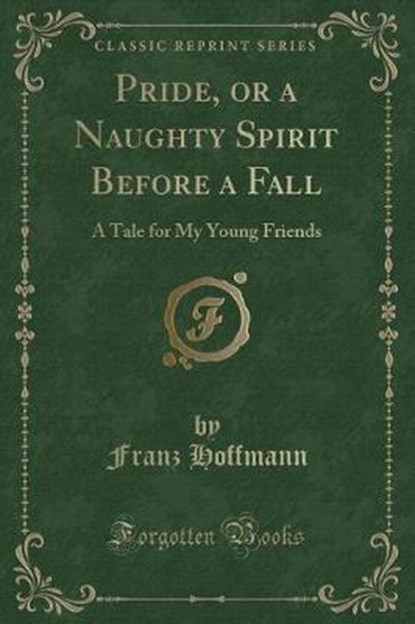 Hoffmann, F: Pride, or a Naughty Spirit Before a Fall, HOFFMANN,  Franz - Paperback - 9780259476290