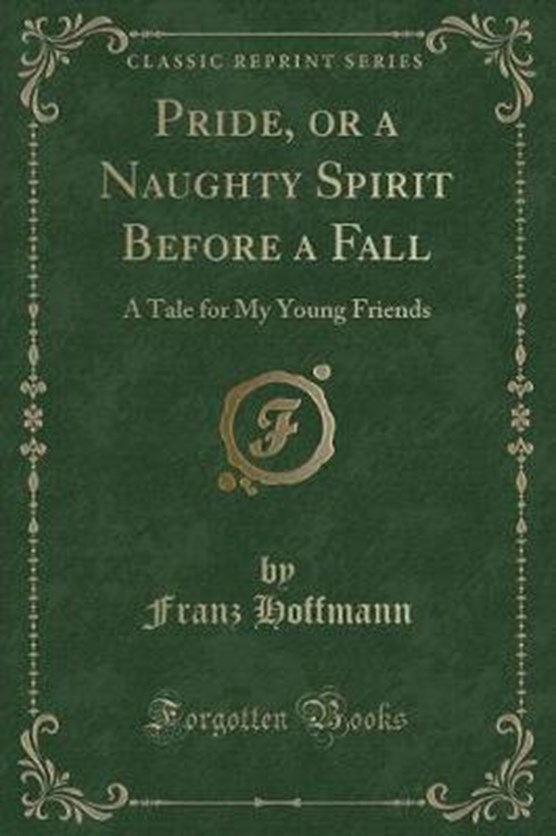 Hoffmann, F: Pride, or a Naughty Spirit Before a Fall