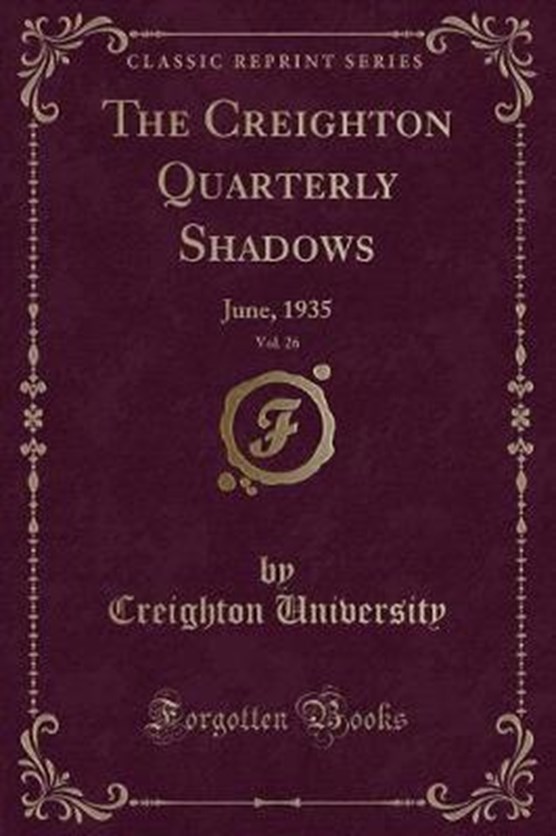 University, C: Creighton Quarterly Shadows, Vol. 26
