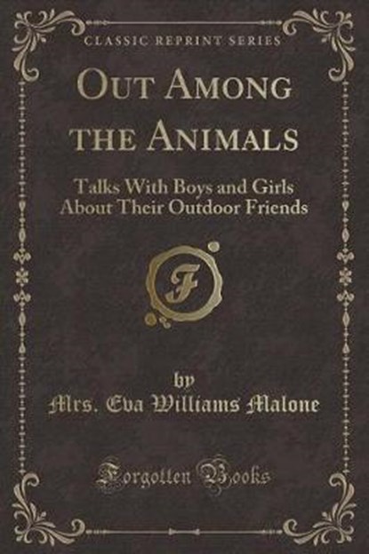 Malone, M: Out Among the Animals, MALONE,  Mrs. Eva Williams - Paperback - 9780259513506
