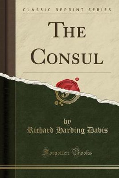 Davis, R: Consul (Classic Reprint), DAVIS,  Richard Harding - Paperback - 9780259750734