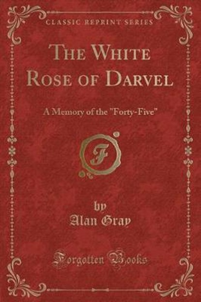 Gray, A: White Rose of Darvel, GRAY,  Alan - Paperback - 9780259843719