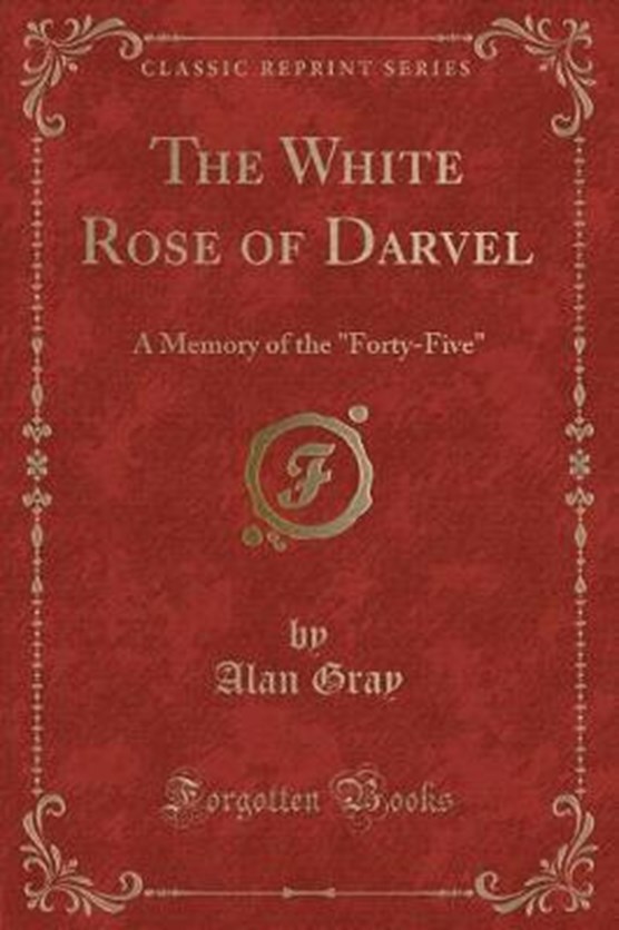 Gray, A: White Rose of Darvel