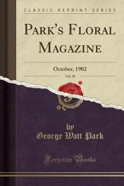 Park, G: Park's Floral Magazine, Vol. 38, PARK,  George Watt - Paperback - 9780259878131