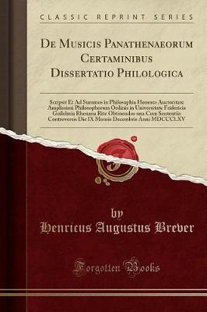 Brever, H: Musicis Panathenaeorum Certaminibus Dissertatio P, BREVER,  Henricus Augustus - Paperback - 9780259894377