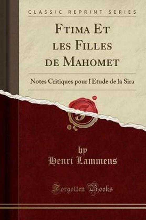 Lammens, H: Fatima Et les Filles de Mahomet