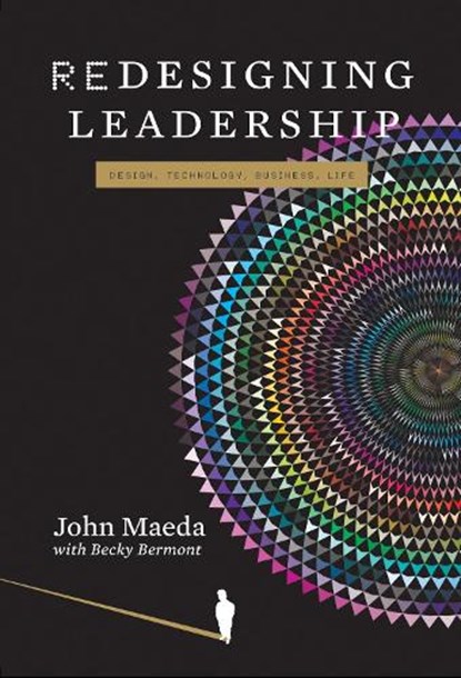 Redesigning Leadership, JOHN (GLOBAL HEAD,  Computational Design and Inclusion, Automattic, Inc.) Maeda - Gebonden - 9780262015882