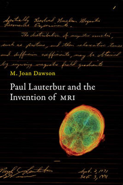 Paul Lauterbur and the Invention of MRI, M. Joan Dawson - Gebonden - 9780262019217