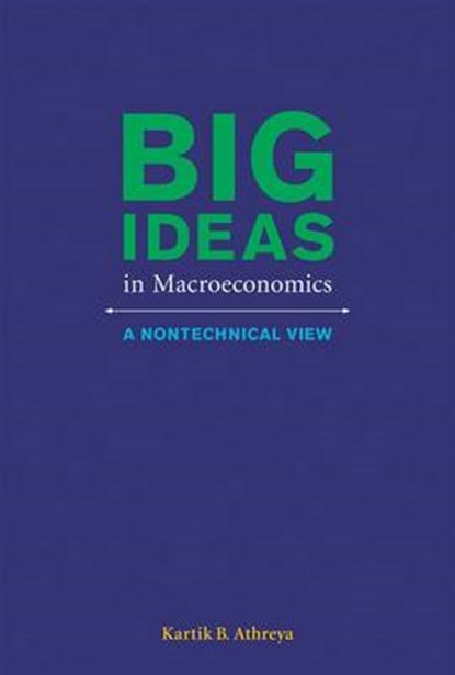 Athreya, K: Big Ideas in Macroeconomics - A Nontechnical Vie, ATHREYA,  Kartik B - Gebonden - 9780262019736