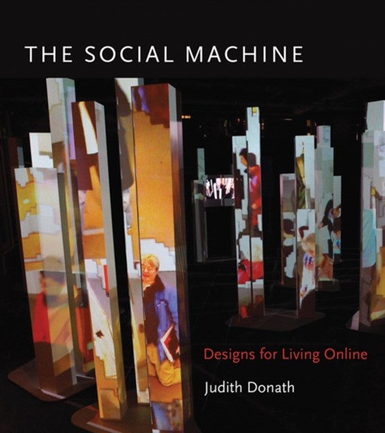 Donath, J: Social Machine - Designs for Living Online
