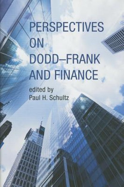 Perspectives on Dodd-Frank and Finance, SCHULTZ,  Paul H. - Gebonden - 9780262028035