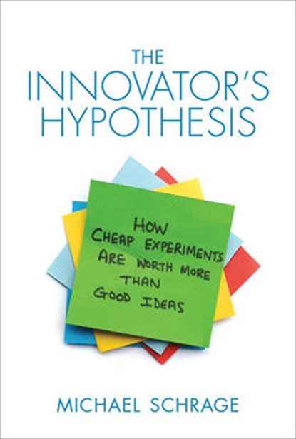 The Innovator's Hypothesis, Michael D. Schrage - Gebonden - 9780262028363