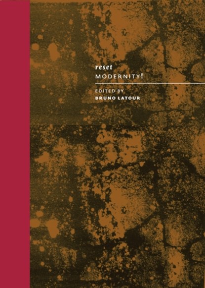 Reset Modernity!, BRUNO (DIRECTOR,  Medialab of Sciences Po Paris) Latour ; Christophe Leclercq - Gebonden - 9780262034593