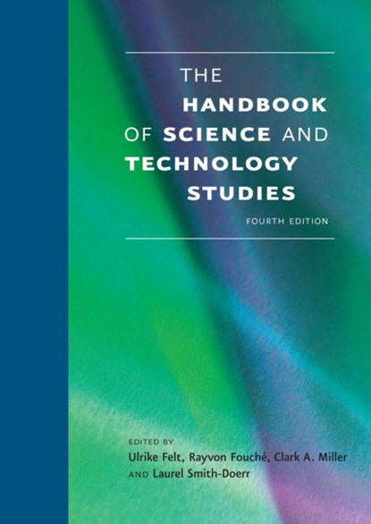 The Handbook of Science and Technology Studies, Ulrike (Professor of Science and Technology Studies Felt ; Rayvon (Director and Associate Professor Fouche ; Clark A. (Arizona State University) Miller - Gebonden - 9780262035682