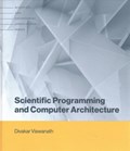 Scientific Programming and Computer Architecture | Viswanath, Divakar (professor of Mathematics, University of Michigan, Ann Arbor) | 