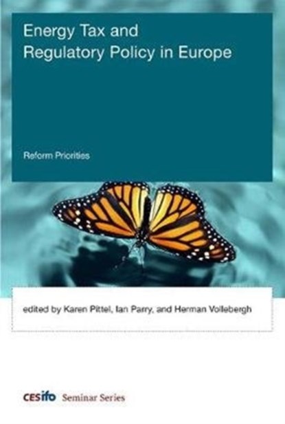 Energy Tax and Regulatory Policy in Europe, Ian (International Monetary Fund) Parry ; Karen (Ifo Institute) Pittel ; Herman (PBL Netherlands Environmental Assessment Agency) Vollebergh - Gebonden - 9780262036399