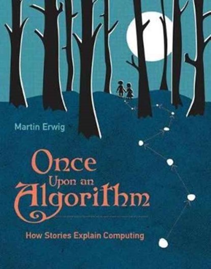 Once Upon an Algorithm, ERWIG,  Martin - Gebonden - 9780262036634