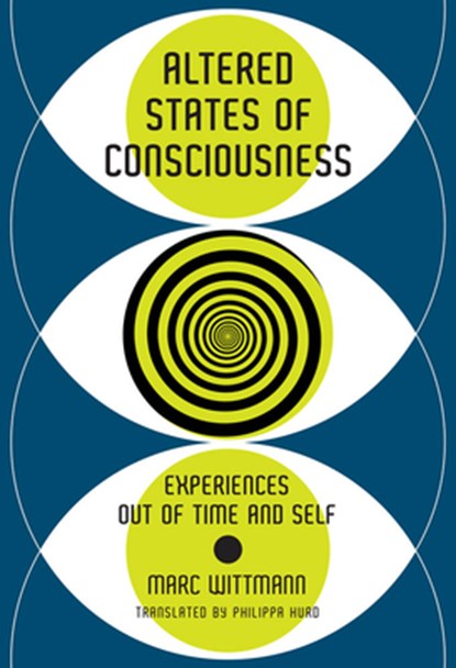 Altered States of Consciousness, Marc Wittmann ; Philippa Hurd - Gebonden Gebonden - 9780262038317