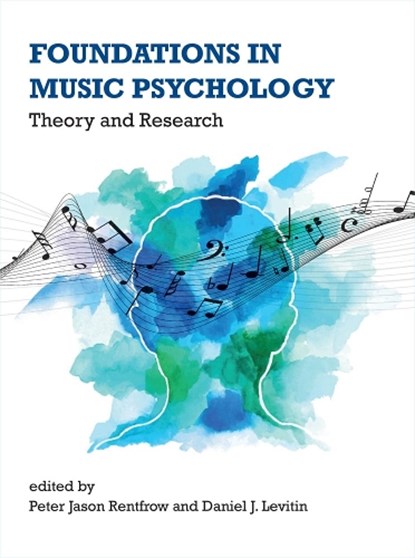 Foundations in Music Psychology, Peter Jason (University Senior Lecturer Rentfrow ; Daniel J. (Professor Levitin - Gebonden - 9780262039277
