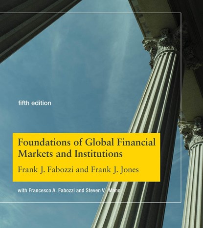 Foundations of Global Financial Markets and Institutions, Frank J. Fabozzi ; Frank J. Jones - Gebonden - 9780262039543