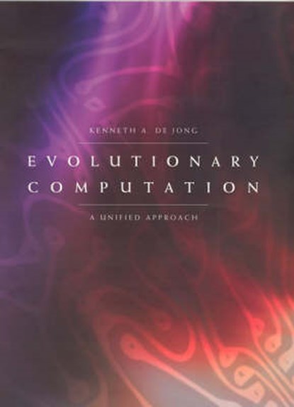 Evolutionary Computation - A Unified Approach (OIP), DE JONG,  Kenneth A - Gebonden - 9780262041942