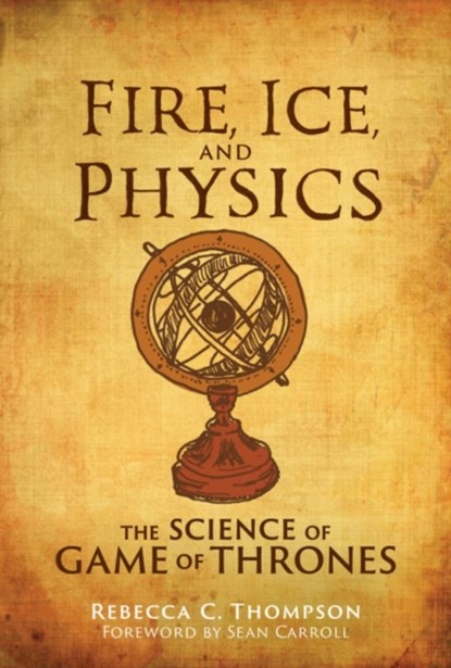 Fire, Ice, and Physics, REBECCA C. (HEAD OF PUBLIC OUTREACH,  The American Physical Society) Thompson - Gebonden - 9780262043076