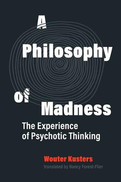 A Philosophy of Madness, Wouter Kusters ; Nancy Forest-Filer - Gebonden - 9780262044288