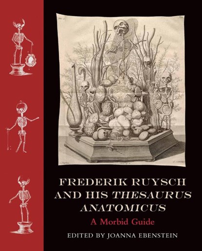 Frederik Ruysch and His Thesaurus Anatomicus, Joanna Ebenstein - Gebonden - 9780262046039