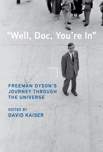 Well, Doc, You're In, David Kaiser - Gebonden - 9780262047340