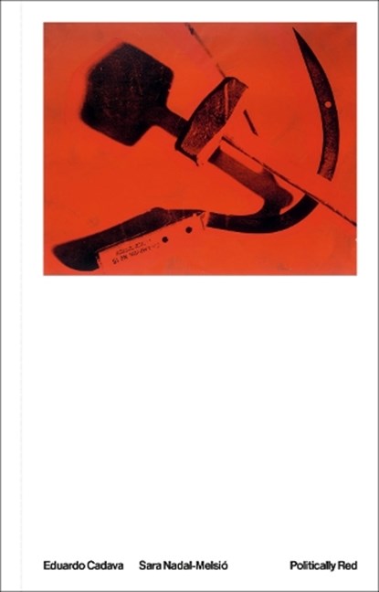 Politically Red, Eduardo Cadava ; Sara Nadal-Melsio - Paperback - 9780262047807