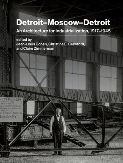 Detroit–Moscow–Detroit, Jean-Louis Cohen ; Christina Crawford - Gebonden - 9780262047982