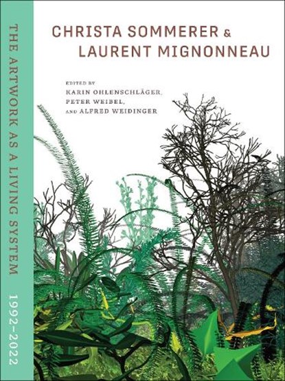 Christa Sommerer & Laurent Mignonneau, Karin Ohlenschlager ; Peter Weibel - Gebonden - 9780262048156