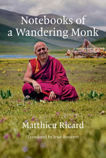 Notebooks of a Wandering Monk, Matthieu Ricard ; Jesse Browner - Gebonden - 9780262048293