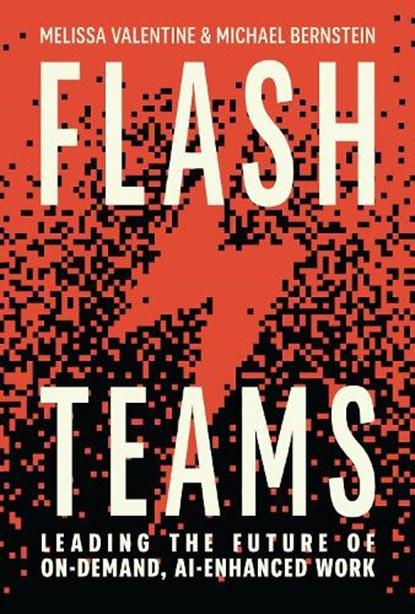 Flash Teams, Melissa Valentine ; Michael Bernstein - Gebonden - 9780262049849
